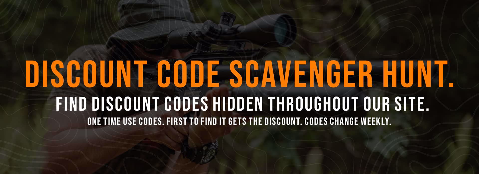 Discount Code Scavenger Hunt. Find discount codes hidden throughout our site. One time use codes. First to find it gets the discount. Codes change weekly.